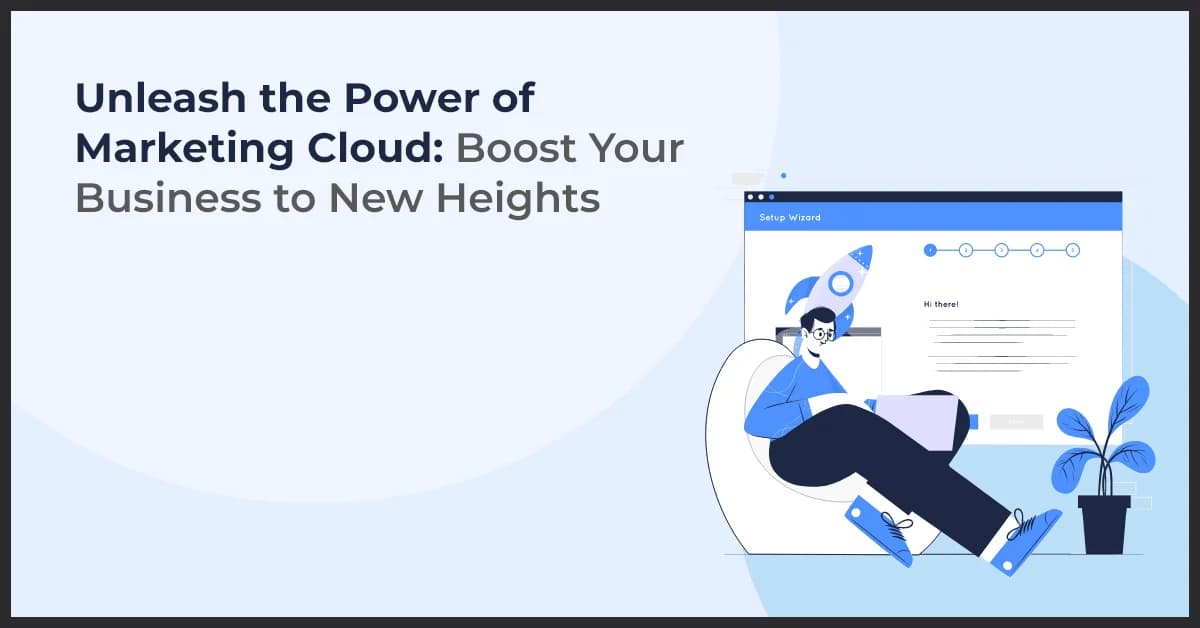 Boost Your Business with the Power of Marketing Cloud