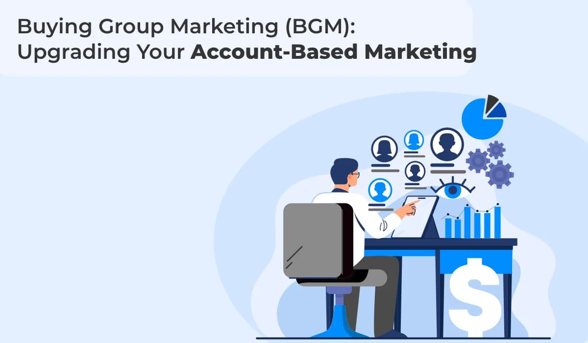 Buying Group Marketing (BGM) for Effective Account-Based Marketing