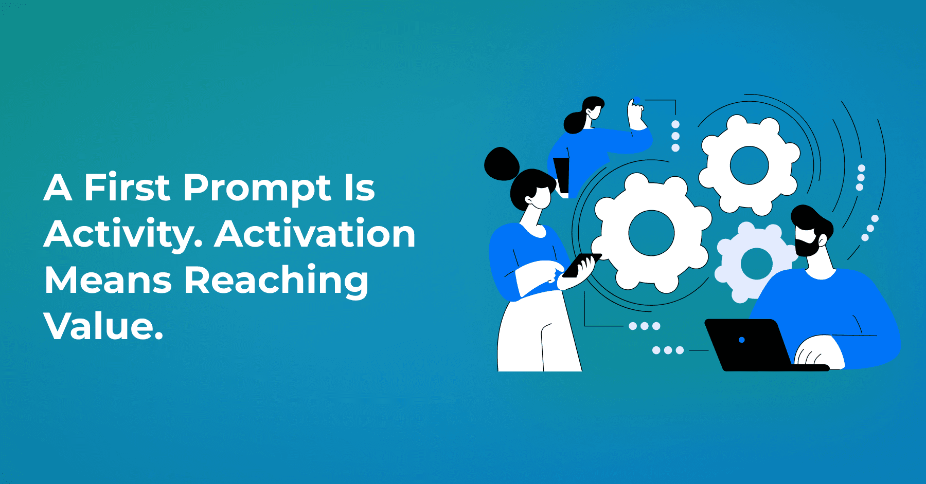 Your AI Product Tracks Usage. Which Behaviors Actually Count as Customer Activation?