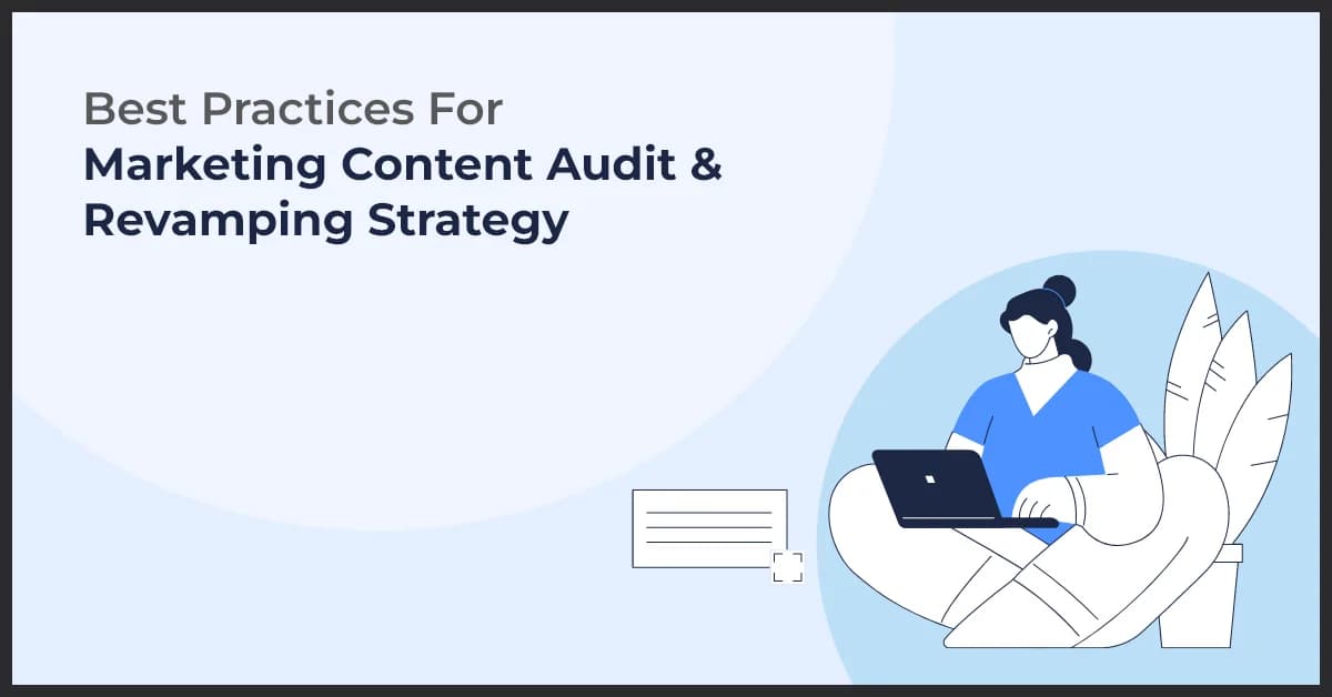 Best Practices For Marketing Content Audit & Revamping Strategy