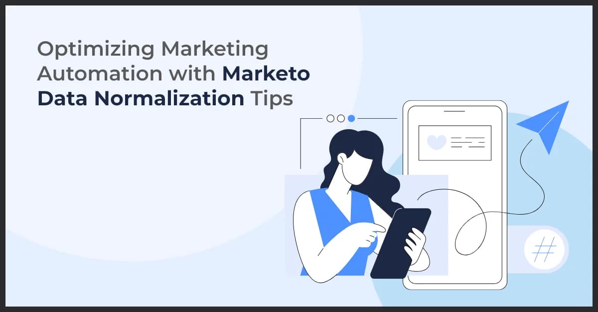 Marketo Data Normalization Best Practices for Marketing Automation
