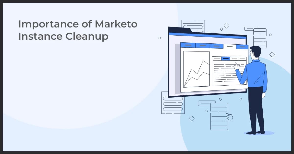 Importance of Marketo Instance Cleanup