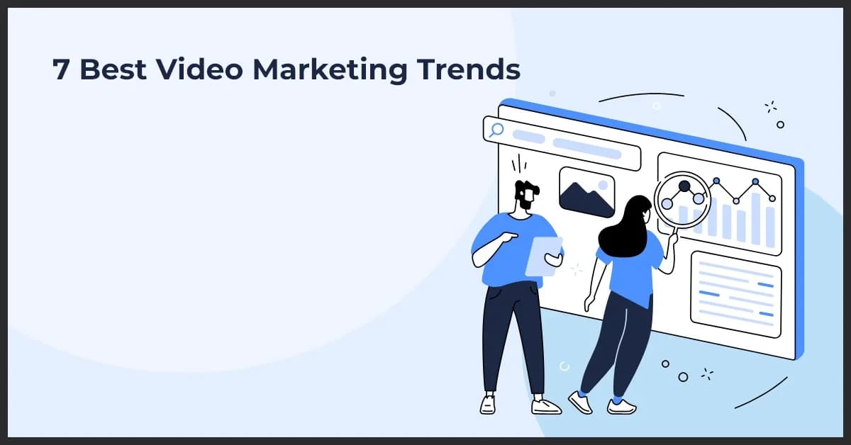 7 Best Video Marketing Trends
