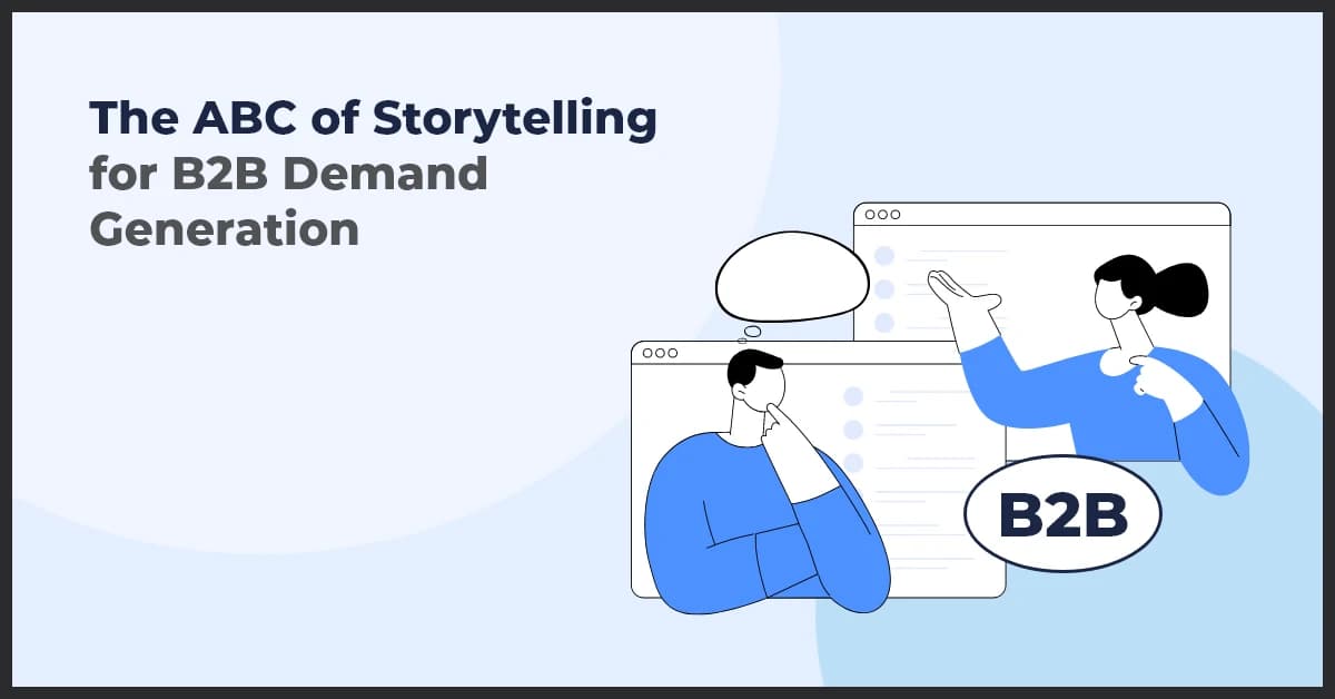 The ABC of Storytelling for B2B Demand Generation