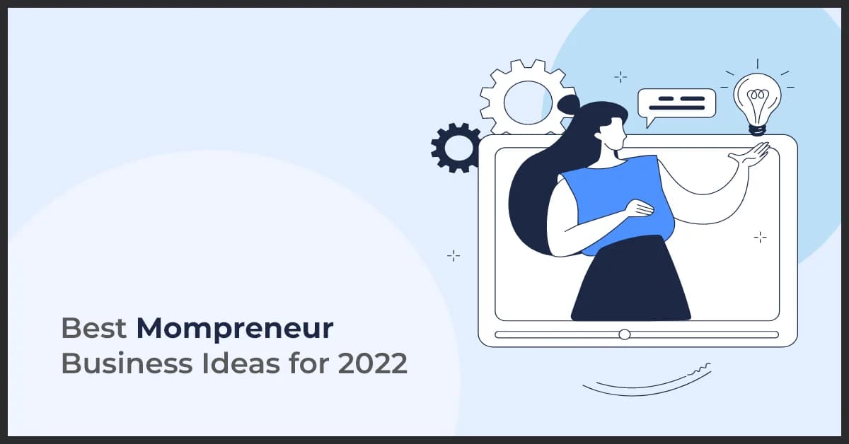 Mompreneur Business Ideas That Balance Family and Entrepreneurship