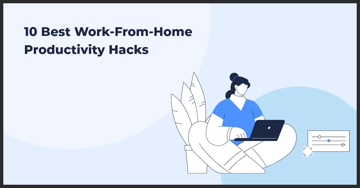 Work-from-Home Hacks for Better Focus and Productivity