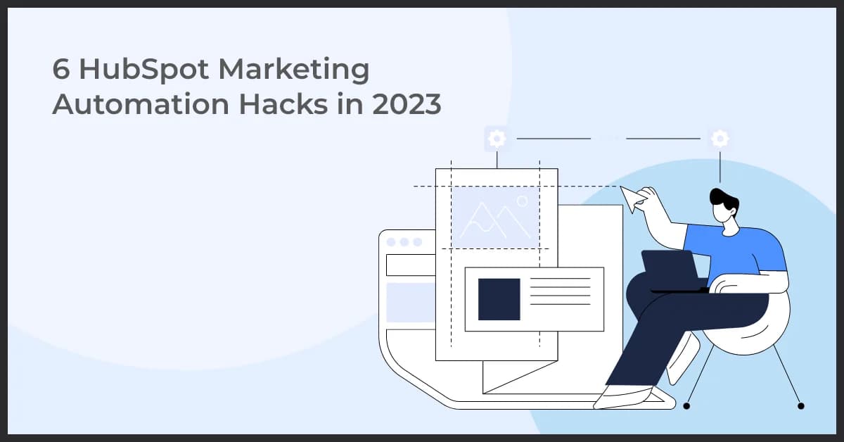 6 HubSpot Marketing Automation Hacks