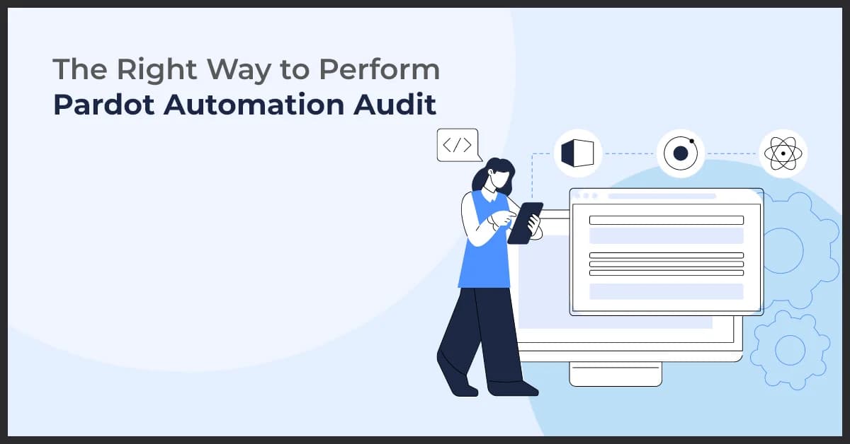 The Right Way to Perform Pardot Automation Audit