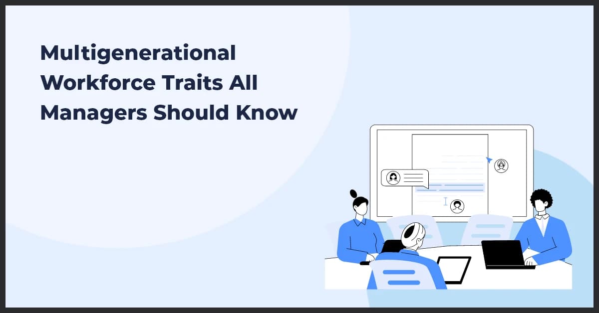 Multigenerational Workforce Traits All Managers Should Know