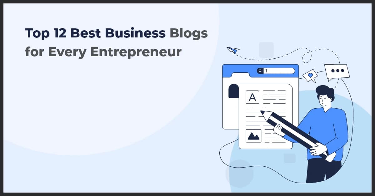 Top 12 Best Business Blogs for Every Entrepreneur