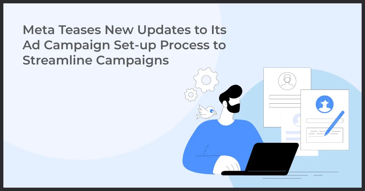 Meta Teases Updates to Improve Ad Campaign Setup and Boost PPC Efficiency