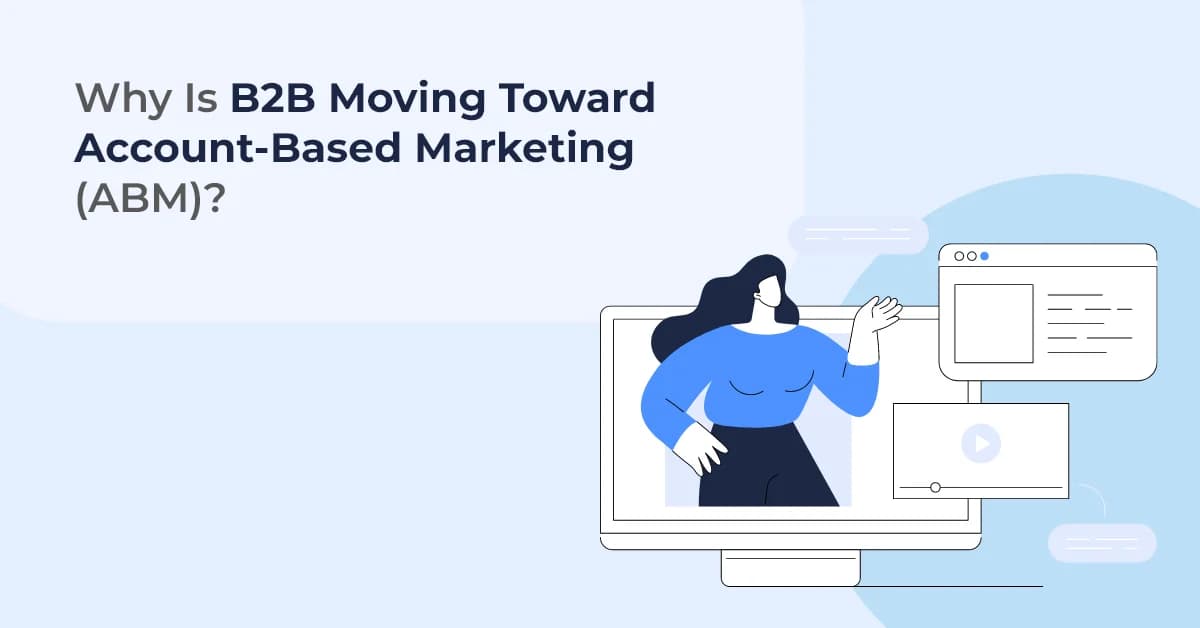B2B Moving Toward ABM: Boosting ROI and Personalization