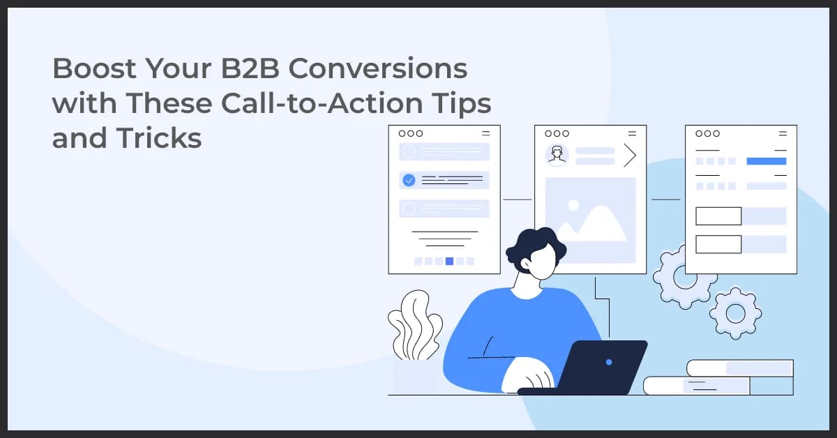 Boost B2B Conversions with Effective Call-to-Actions