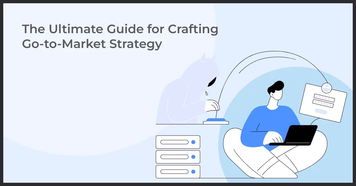 Crafting a Winning Go-to-Market Strategy
