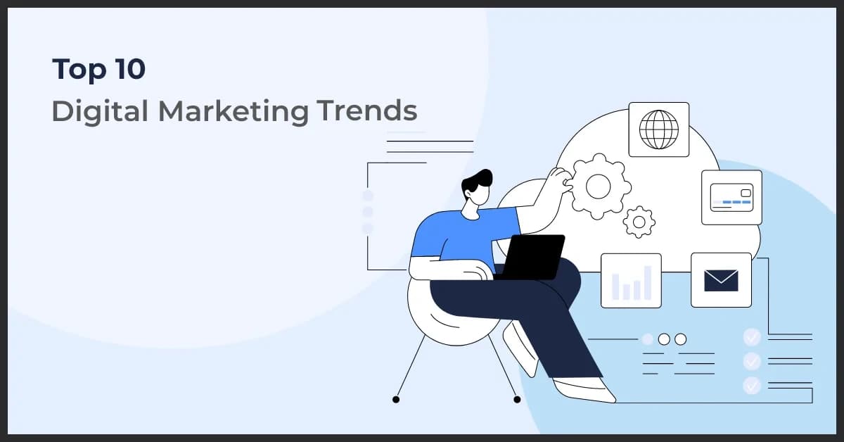 Top 10 Digital Marketing Trends