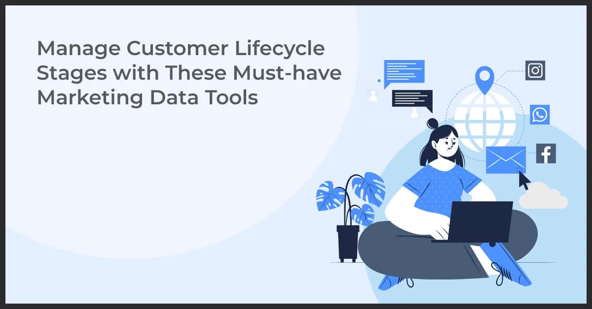Customer Lifecycle Stages: Essential Marketing Data Tools