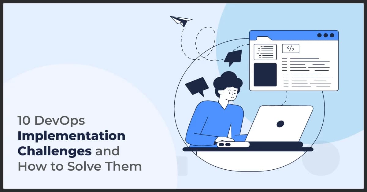 Overcoming 10 Common DevOps Implementation Challenges and Solutions