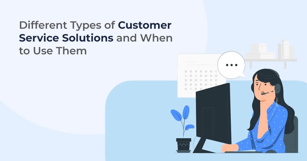 Customer Service Solutions and How to Choose the Right One
