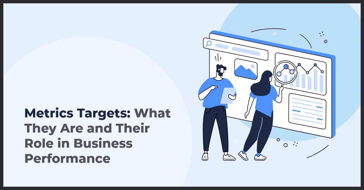 Metrics Targets: Defining and Measuring Business Performance