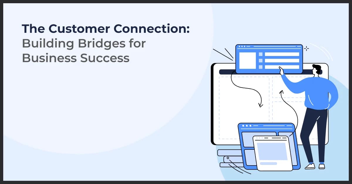 Building Strong Customer Connections for Business Success