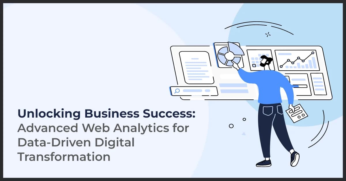 Advanced Web Analytics for Data-Driven Digital Transformation