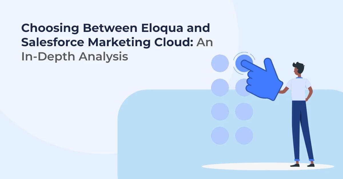 Eloqua vs. Salesforce Marketing Cloud: A Complete Comparison