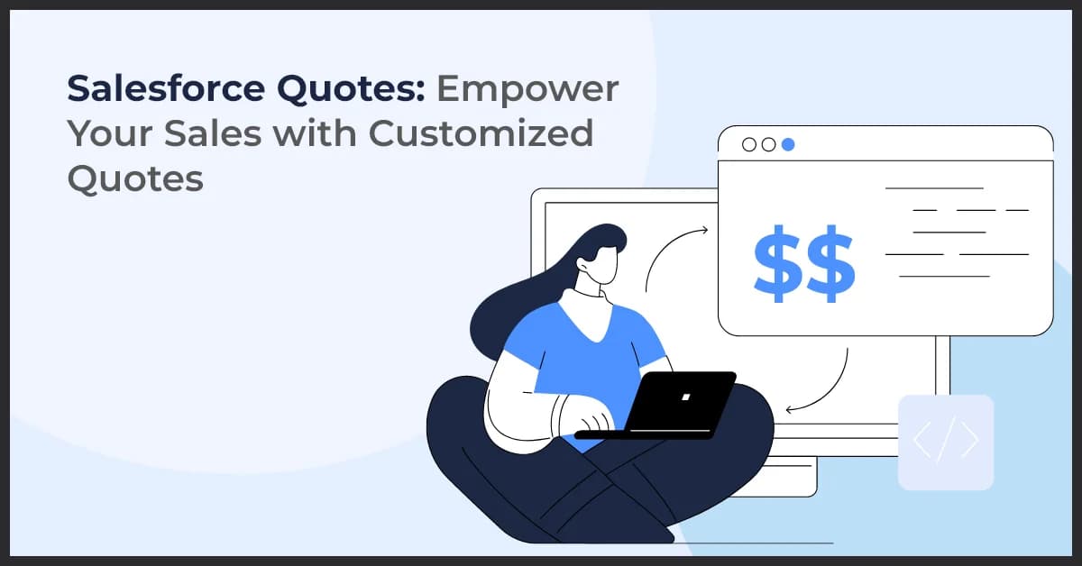 Salesforce Quotes: Empower Your Sales with Customized Quotes