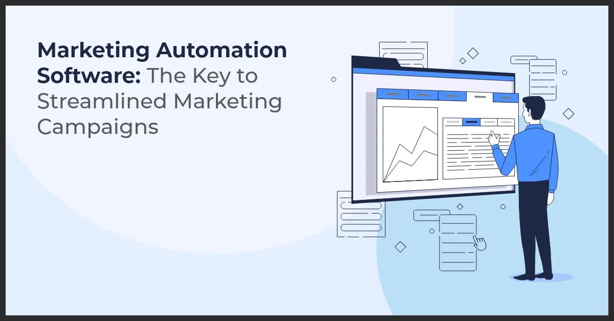Marketing Automation Software: The Key to Streamlined Marketing Campaigns