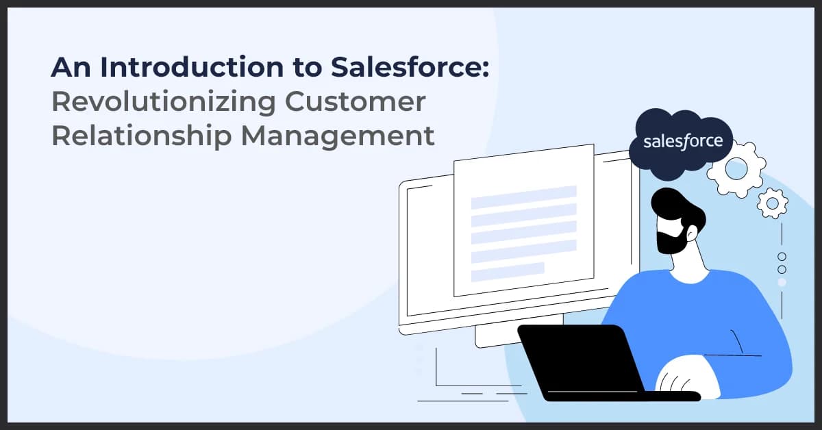 Salesforce Customer Relationship Management: Transforming Business Growth & Engagement