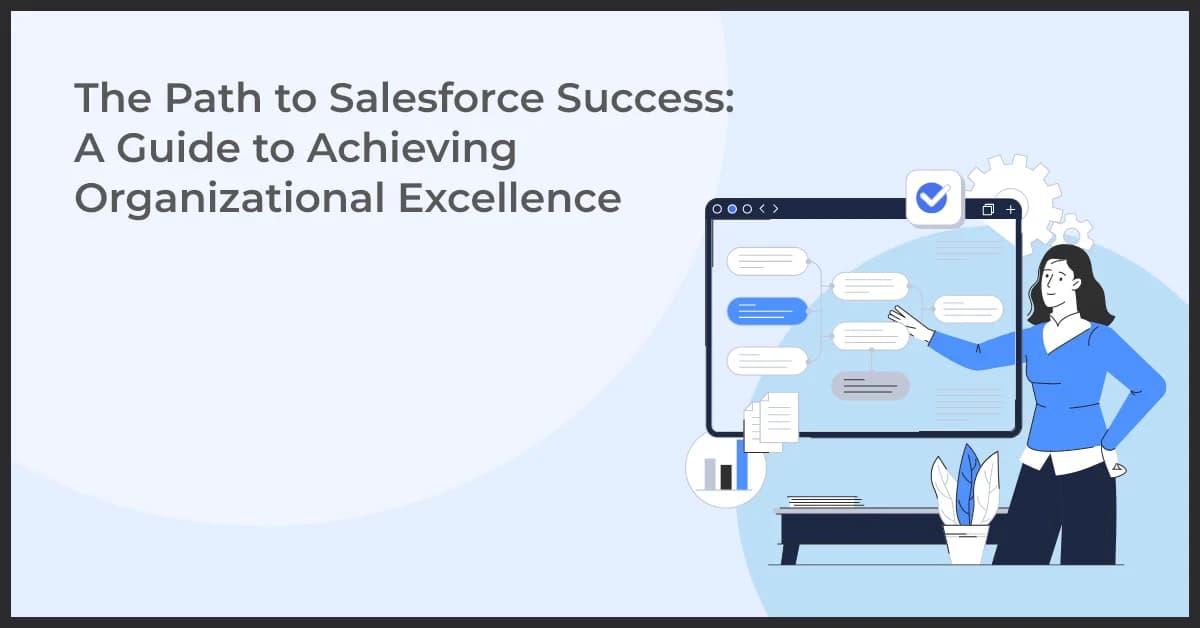 Achieve Salesforce Success with This Guide to Organizational Excellence