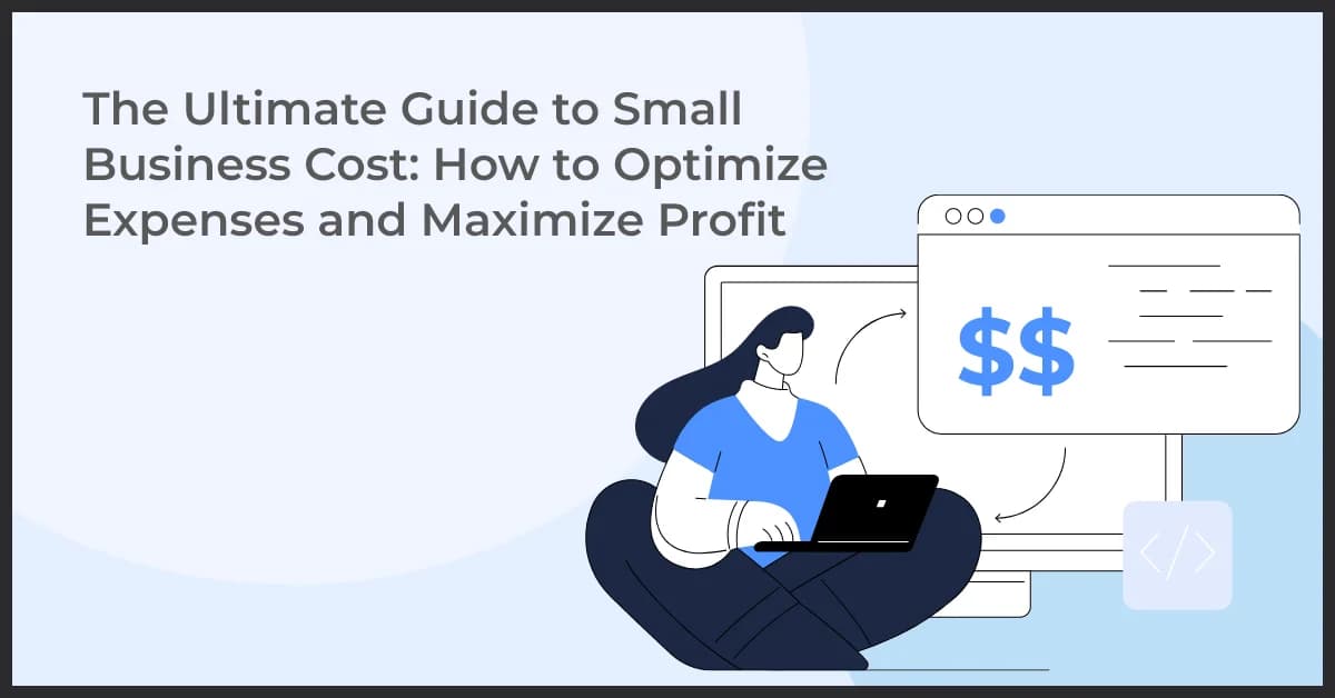 How to Optimize Small Business Costs for Maximum Profit: A Complete Guide