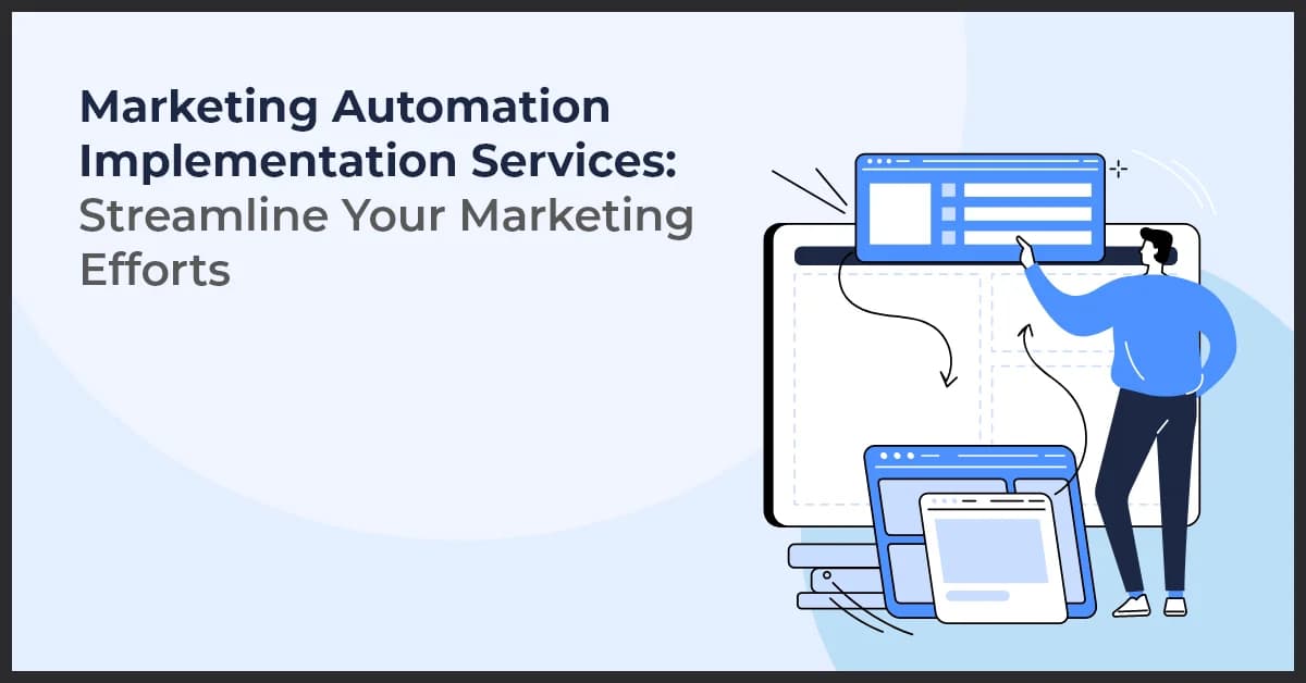 Marketing Automation Implementation Services: Streamline Your Marketing Efforts