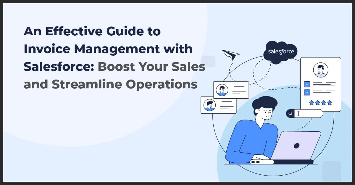 Master Invoice Management with Salesforce: Boost Sales and Streamline Operations