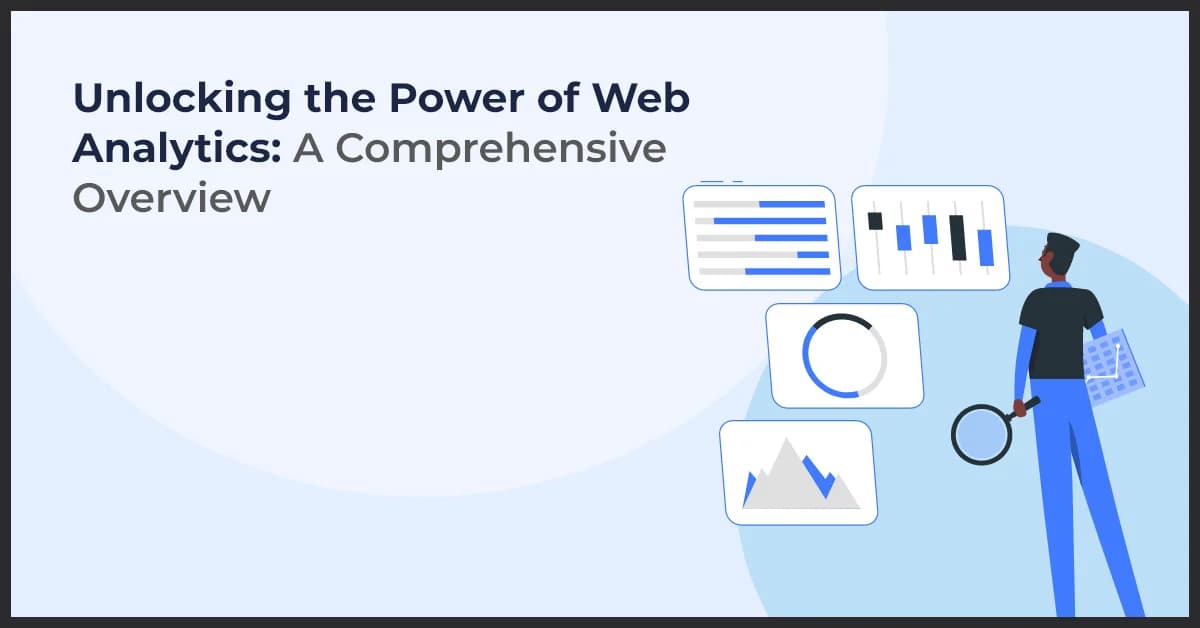 Unlocking Web Analytics: Key Insights, Tools, and Best Practices