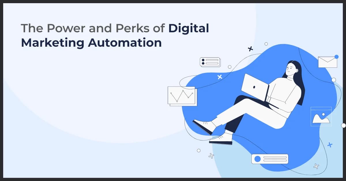 The Power and Perks of Digital Marketing Automation