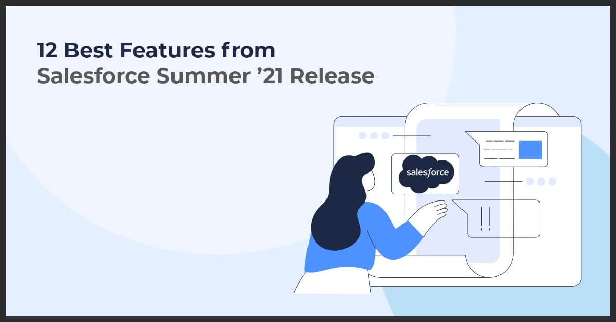 12 Best Features from Salesforce Summer ’21 Release