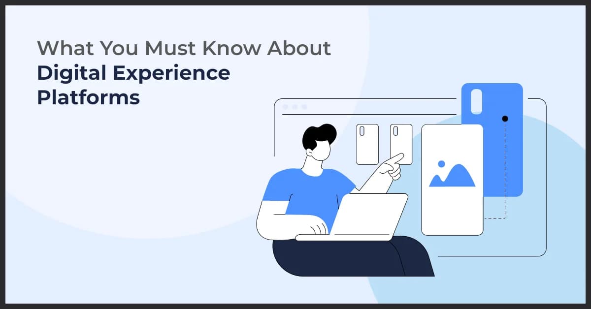 What You Must Know About Digital Experience Platforms