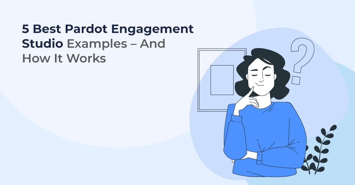 Pardot Engagement Studio: Automate and Optimize Lead Nurturing