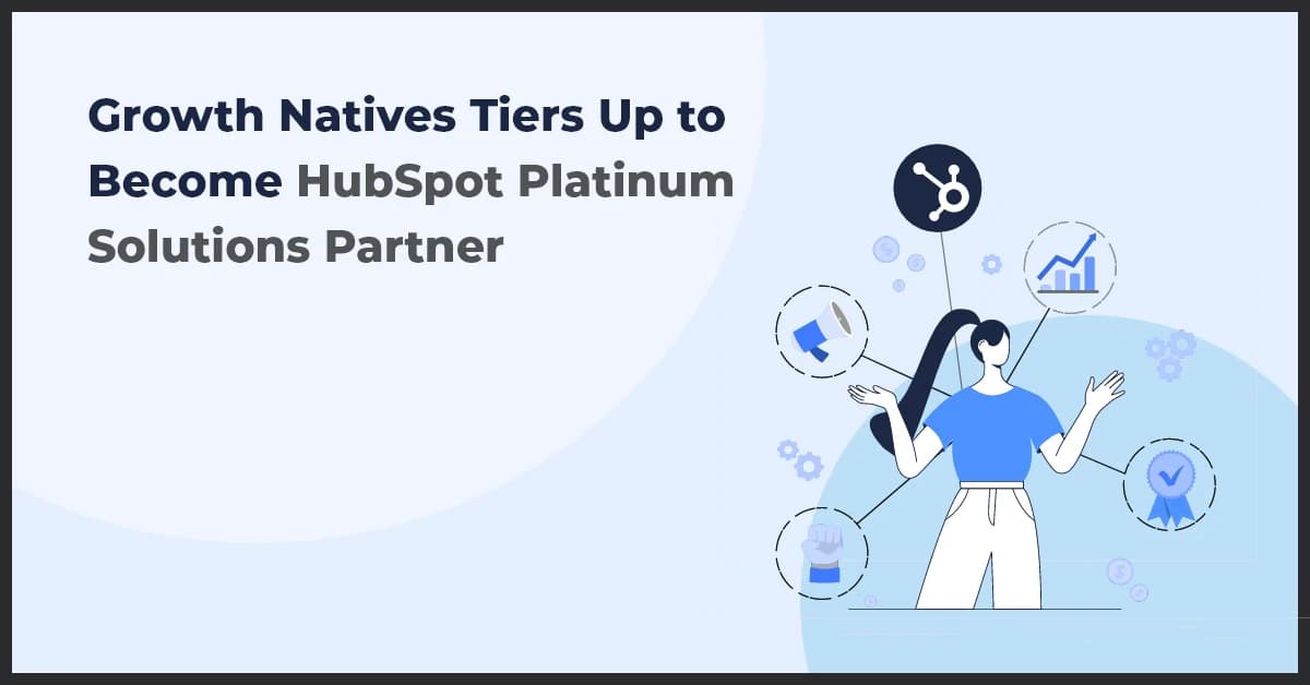 Growth Natives Ascends to HubSpot Platinum Solutions Partner Tier