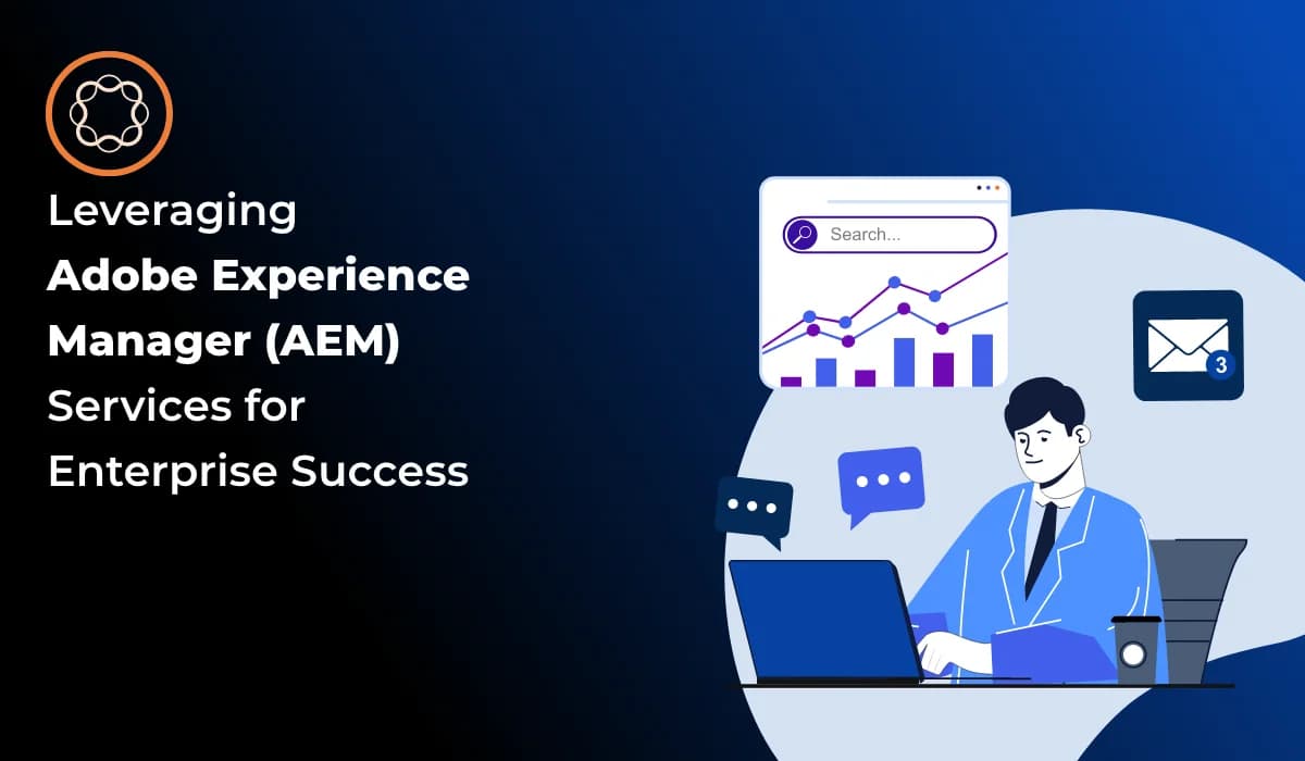 Leveraging Adobe Experience Manager (AEM) Services for Enterprise Success
