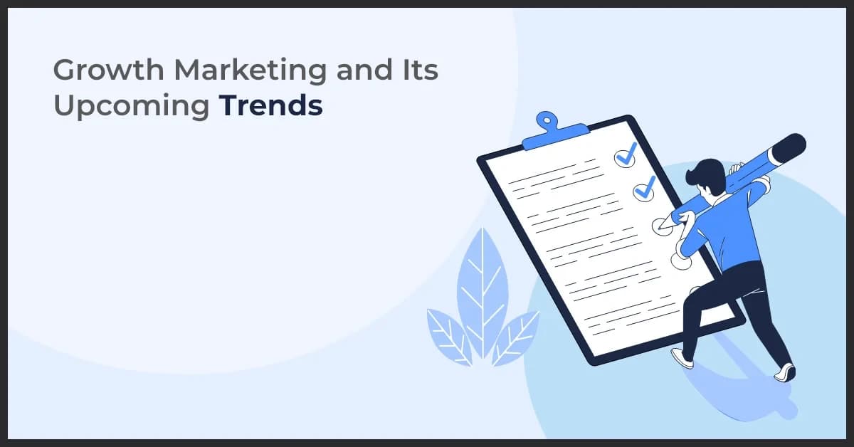 Growth Marketing and Its Upcoming Trends