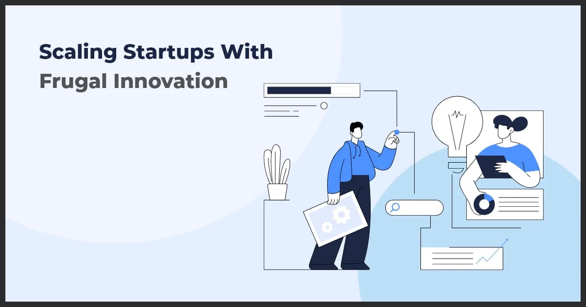 Scaling Startups With Frugal Innovation