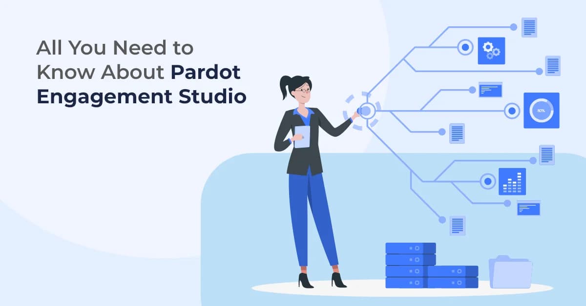 Everything You Need to Know About Pardot Engagement Studio