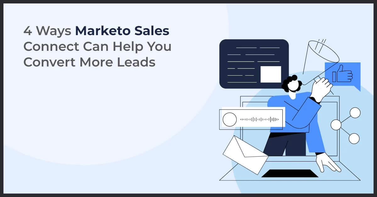 Maximizing Lead Conversion with Marketo Sales Connect