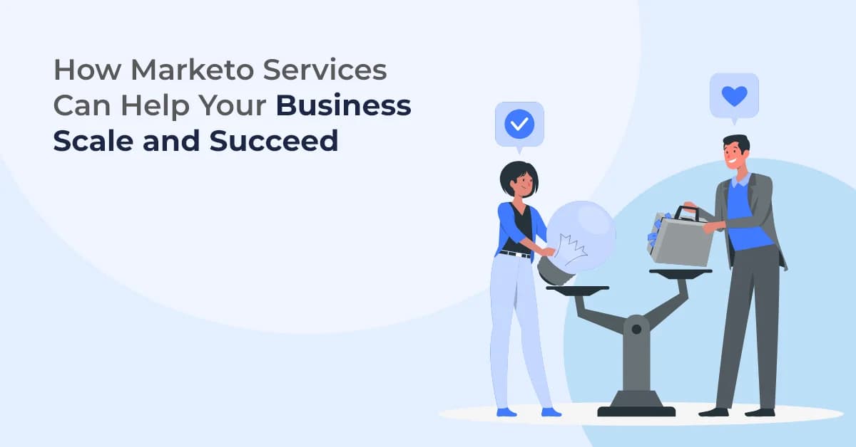 How Marketo Services Can Help Your Business Scale and Succeed