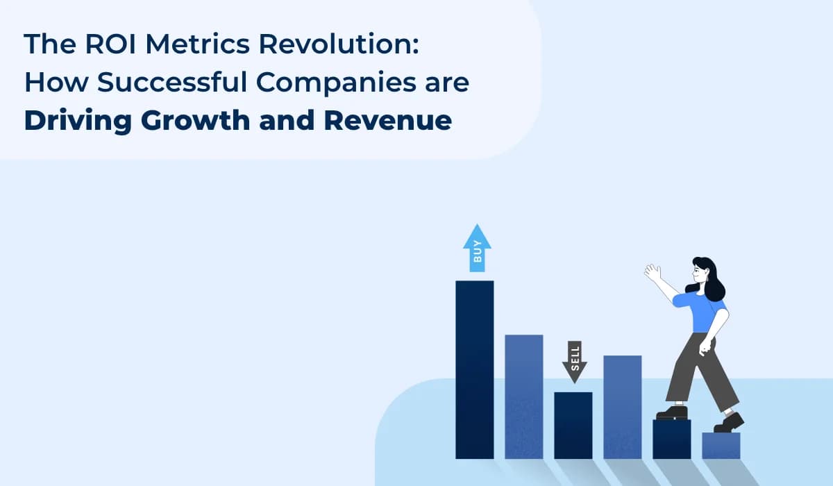 The ROI Metrics: Measuring and Maximizing Business Performance