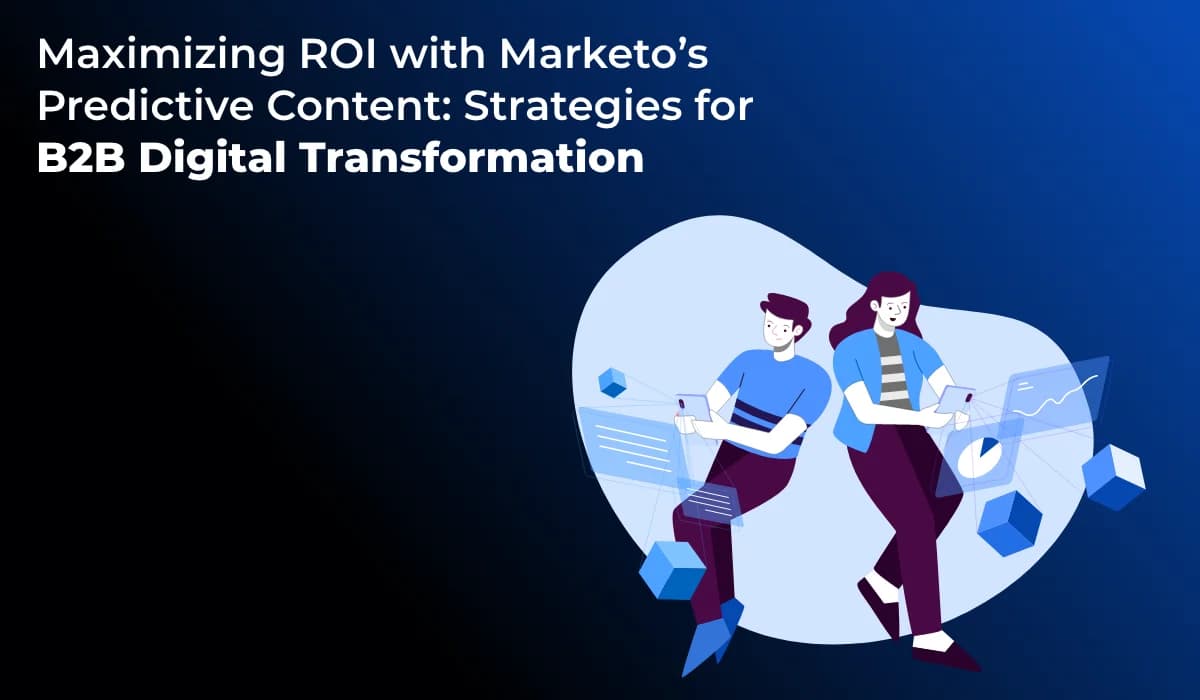 Marketo Predictive Content: Personalize and Optimize Your Marketing Efforts