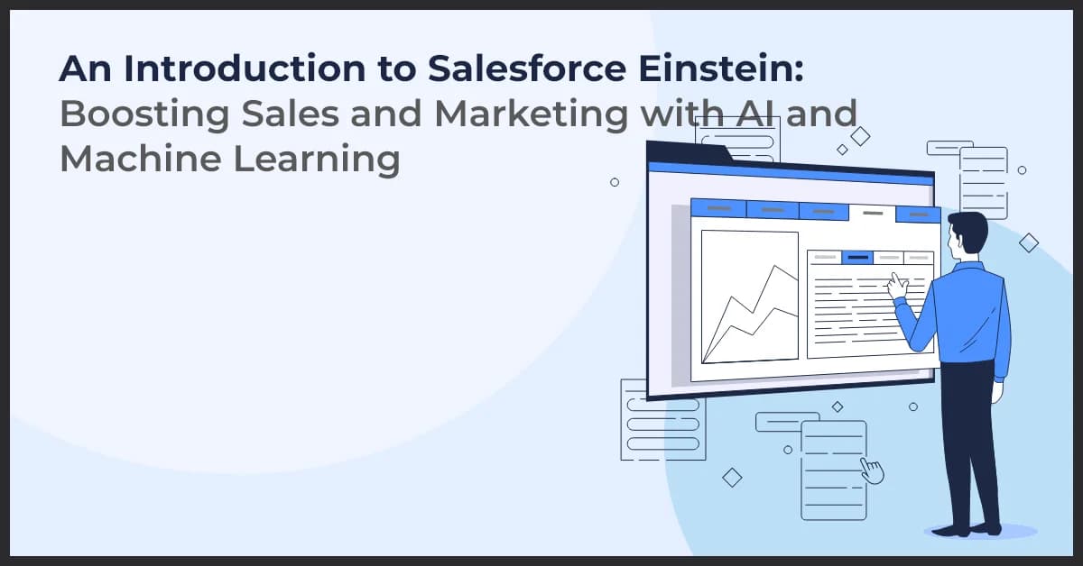 Transform Sales and Marketing with Salesforce Einstein’s AI and Machine Learning