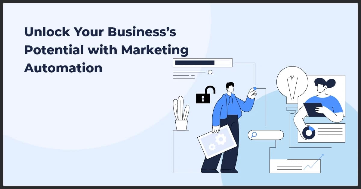 Unlock Your Business’s Potential with Marketing Automation