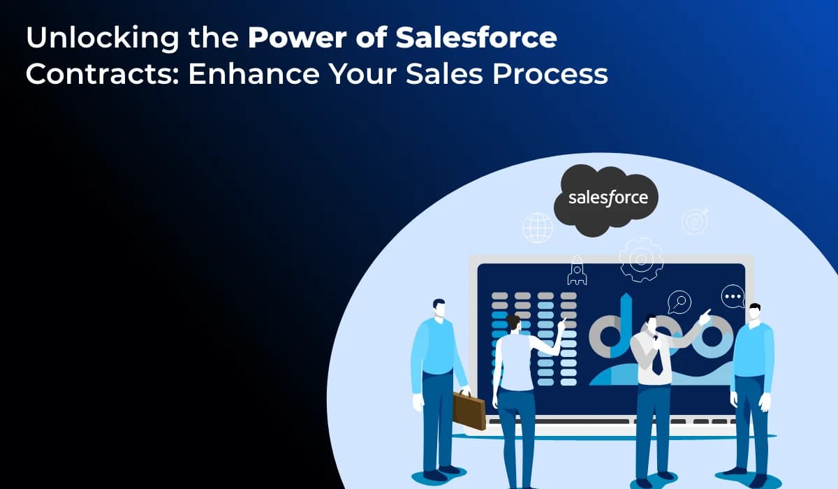 Unlocking the Power of Salesforce Contracts: Enhance Your Sales Process